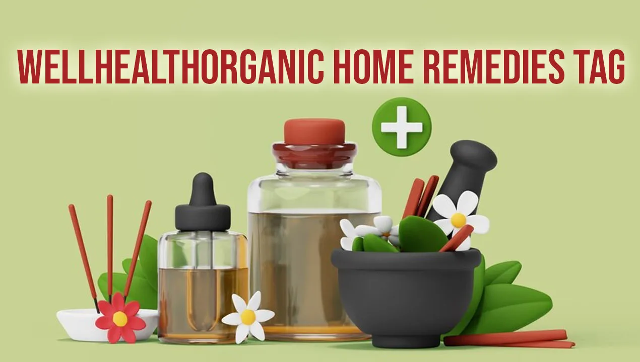 wellhealthorganic home remedies tag Dadiyanki